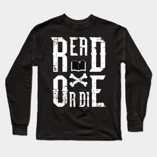 Read or Die Long Sleeve T-Shirt